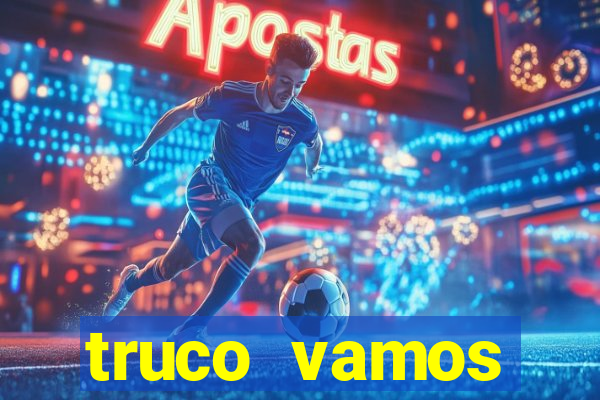 truco vamos torneios online